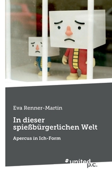 Paperback In dieser spie?b?rgerlichen Welt: Apercus in Ich-Form [German] Book