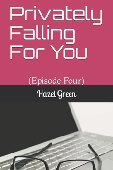 Paperback Privately Falling For You: (Episode Four) Book