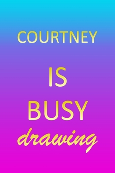 Courtney: Sketchbook - Blank Creative Sketching Pad - Sketch Book Paper - Im Very Busy Pink Purple Gold Personalized Custom Firs