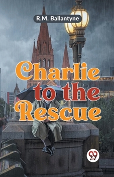 Paperback Charlie To The Rescue Book