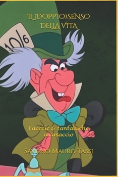 Paperback Il (Doppio)Senso Della Vita: Facezie & fanfaluche a casaccio [Italian] Book