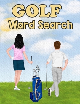 Golf Word Search: Large Print Word Search Puzzle Book About Golf, Golf Equipment, Tours & More | 8.5 x 11 Inches, 38 Pages, 30 Golf Puzzles for ALL AGES | Gift For Golfer