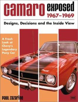 Paperback Camaro Exposed 1967-1969: Designs, Decisions and the Inside View Book
