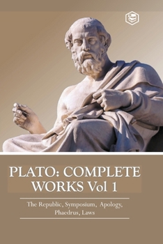 Paperback Plato: Complete Works Vol 1 (The Republic, Symposium, Apology, Phaedrus & Laws) Book