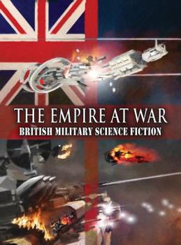 Hardcover The Empire at War: British Military Science Fiction Book
