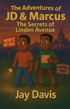 The Adventures of JD & Marcus: The Secrets of Linden Avenue