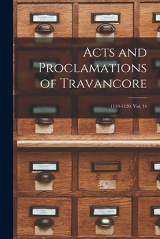 Paperback Acts and Proclamations of Travancore: 1119-1120. Vol. 14 Book
