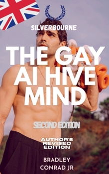 Silverbourne: The Gay AI Hive Mind A Silverbourne Short Story Second Edition Author's revised edition (Silverbourne British Gay Romance)