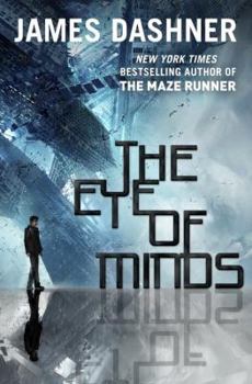 Hardcover The Eye of Minds (the Mortality Doctrine, Book One) Book