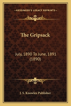 The Gripsack: July, 1890 To June, 1891