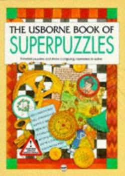 The Usborne Book of Superpuzzles - Book  of the Usborne Superpuzzles