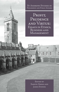 Paperback Profit, Prudence and Virtue: Essays in Ethics, Business and Management Book