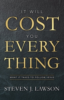 Hardcover It Will Cost You Everything: What It Takes to Follow Jesus Book