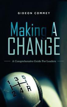 Paperback Making A CHANGE: A Comprehensive Guide for Leaders Book