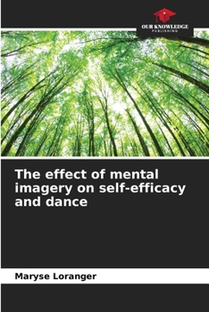 Paperback The effect of mental imagery on self-efficacy and dance Book