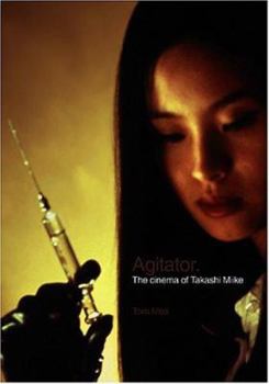 Paperback Agitator: The Cinema of Takashi Miike Book