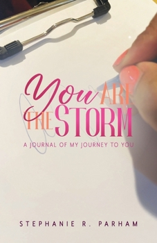 Paperback You Are the Storm: A Journal of My Journey to You Book