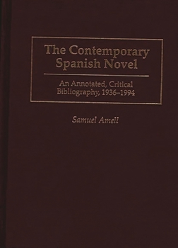 Hardcover The Contemporary Spanish Novel: An Annotated, Critical Bibliography, 1936-1994 Book