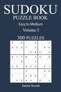 Paperback Easy to Medium 300 Sudoku Puzzle Book: Volume 3 Book