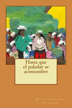Paperback Hasta que el paladar se acostumbre [Spanish] Book