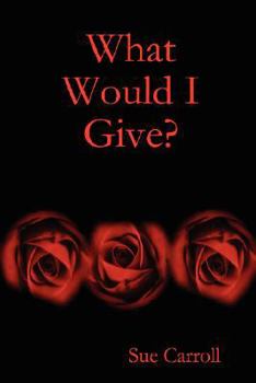 Paperback What Would I Give? Book