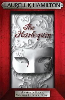 The Harlequin - Book #15 of the Anita Blake, Vampire Hunter