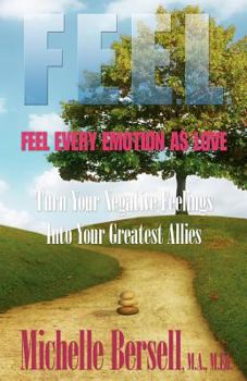 Paperback F.E.E.L.: Feel Every Emotion as Love Book