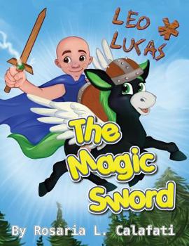Paperback The Magic Sword Leo & Lucas: Leo & Lucas Book