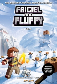 The unofficial Minecraft Misadventures of Frigiel and Fluffy Vol. 2 - Book  of the Frigiel et Fluffy