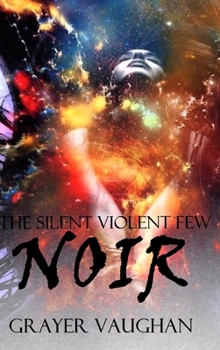 Hardcover The Silent Violent Few: Noir Book