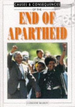 Hardcover The End of Apartheid in South Africa (Causes and Consequences) Book