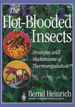 Paperback The Hot-Blooded Insects: Strategies and Mechanisms of Thermoregulation Book