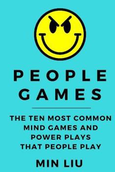 Paperback People Games: The Ten Most Common Mind Games and Power Plays That People Play Book