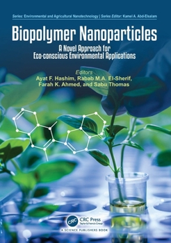 Hardcover Biopolymer Nanoparticles: A Novel Approach for Eco-Conscious Environmental Applications Book