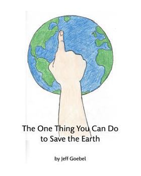 Paperback The One Thing You Can Do To Save The Earth Book