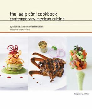 Hardcover The ¡Salpicón! Cookbook: Contemporary Mexican Cuisine Book