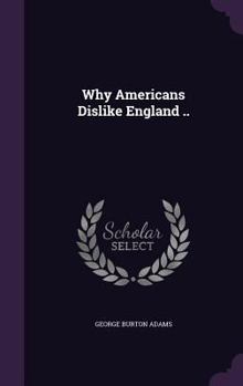 Hardcover Why Americans Dislike England .. Book