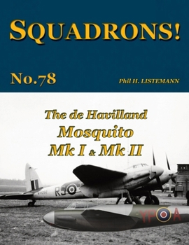 The de Havilland Mosquito Mk I & Mk II (SQUADRONS!)