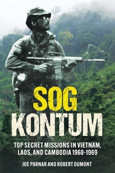 Paperback Sog Kontum: Top Secret Missions in Vietnam, Laos, and Cambodia, 1968-1969 Book