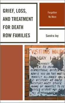 Paperback Grief, Loss, and Treatment for Death Row Families: Forgotten No More Book