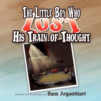 Paperback The Little Boy Who Lost His Train of Thought Book