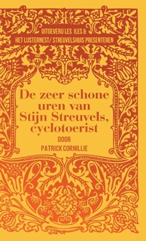 Hardcover De zeer schone uren van Stijn Streuvels, cyclotoerist [Dutch] Book