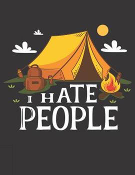 Mein Wohnmobil Reisetagebuch: Dein persönliches Tourenbuch für Wohnmobil und Campingreisen im handlichen A4+ Format I Motiv: I hate people camping (German Edition)