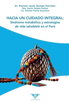 Hacia un cuidado integral: Síndrome metabólico y estrategias de vida saludable en el Perú (Spanish Edition)