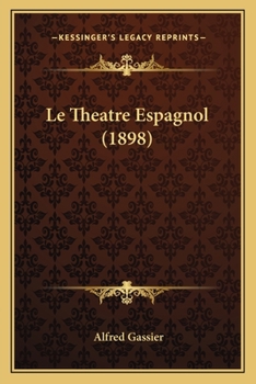 Paperback Le Theatre Espagnol (1898) [French] Book