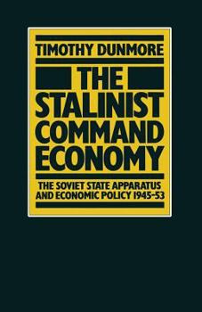 Paperback The Stalinist Command Economy: The Soviet State Apparatus and Economic Policy 1945-53 Book