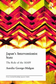 Paperback Japan's Interventionist State: The Role of the MAFF Book