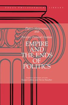 Paperback Empire and the Ends of Politics: Plato's Menexenus and Pericles' Funeral Oration Book