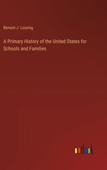 Hardcover A Primary History of the United States for Schools and Families Book