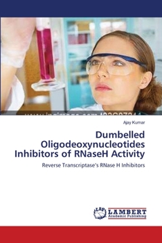 Paperback Dumbelled Oligodeoxynucleotides Inhibitors of RNaseH Activity Book